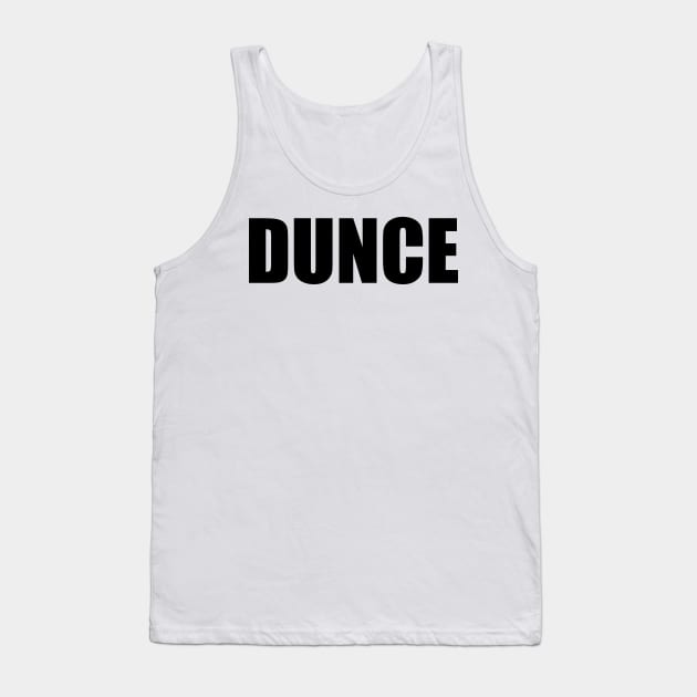 DUNCE Tank Top by ToRah Enterprises